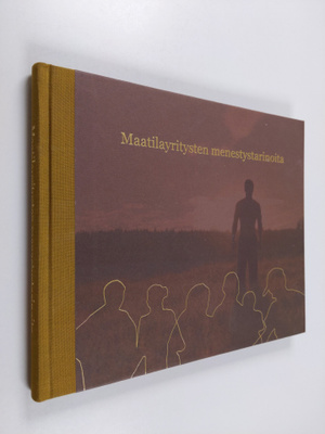 Eeva Juva : Maatilayritysten menestystarinoita