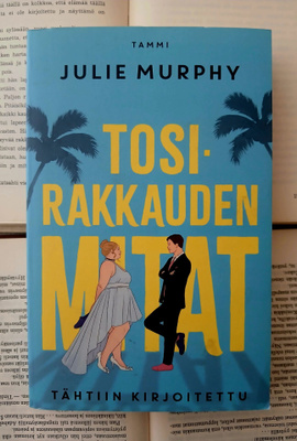 Julie Murphy - Tosirakkauden mitat (nid.)