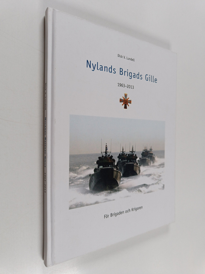 Dick Lundell : Nylands brigads gille 1963-2013 : för brig...