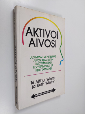 Arthur Winter : Aktivoi aivosi : uusimmat menetelmät aivo...