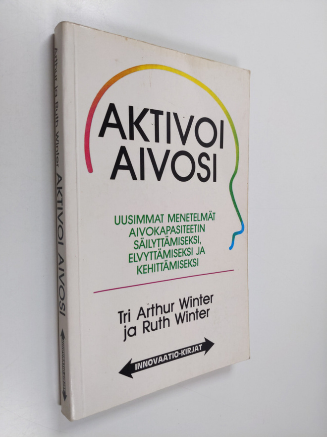 Arthur Winter : Aktivoi aivosi : uusimmat menetelmät aivo...