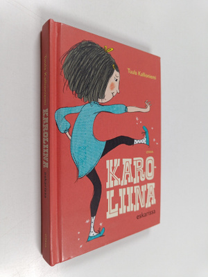 Tuula Kallioniemi : Karoliina eskarissa (signeerattu)