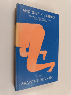 Andrus Kivirähk : Skaistais dzivnieks : stasti