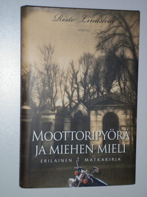 Risto Lindstedt: Moottoripyörä ja miehen mieli (1.p. 2008)
