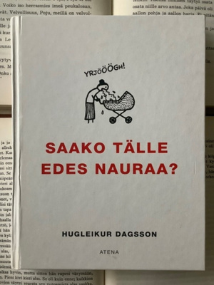 Hugleikur Dagsson - Saako tälle edes nauraa? (sid.)