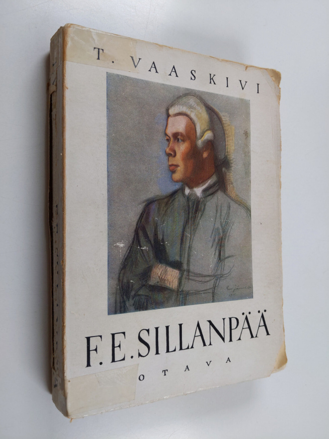 T. Vaaskivi : F. E. Sillanpää : elämä ja teokset