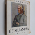 T. Vaaskivi : F. E. Sillanpää : elämä ja teokset - pikkukuva 1