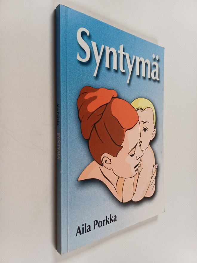 Aila Porkka : Syntymä : romaani (signeerattu, tekijän omi...