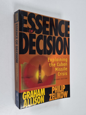 Graham Allison : Essence of decision : explaining the Cub...