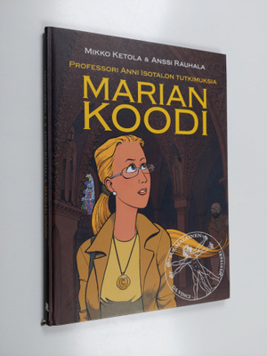 Mikko Ketola : Marian koodi : suomalainen Da Vinci -mysteeri