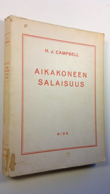 H. J. Campbell : Aikakoneen salaisuus = Another space - a...