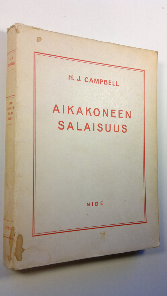 H. J. Campbell : Aikakoneen salaisuus = Another space - a...