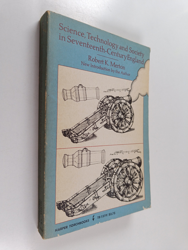 Robert King Merton : Science, technology & society in sev...