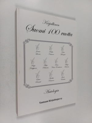 Kirjallinen Suomi 100 vuotta : antologia