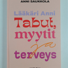 Anni Saukkola : Lääkäri Anni : tabut, myytit ja terveys - pikkukuva 1