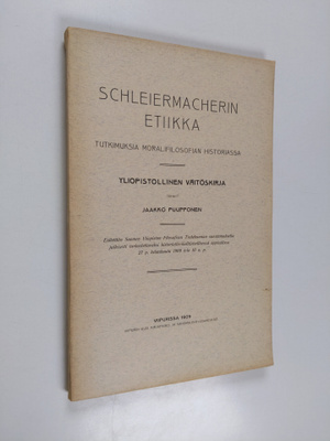 Jaakko Puupponen : Schleiermacherin etiikka - tutkimuksia...