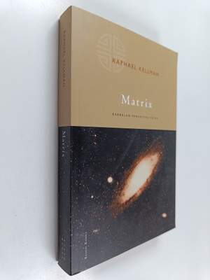 Raphael Kellman : Matrix : kabbalan parantava voima