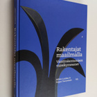 Mikko Laakso : Rakentajat maailmalla : vientirakentamisen... - pikkukuva 1