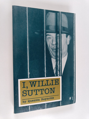Quentin Reynolds ym. : I, Willie Sutton