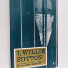 Quentin Reynolds ym. : I, Willie Sutton - pikkukuva 1