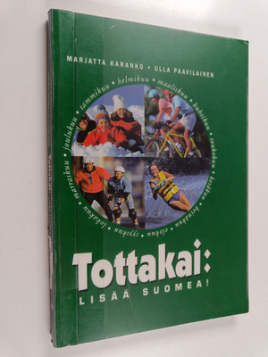 Marjatta Karanko : Tottakai : lisää suomea!