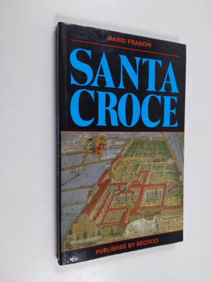 Mario Franchi : Santa Croce - The Church, the Cloisters a...