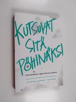Katariina Helaniemi : Kutsuvat sitä pöhinäksi : Tositarin...