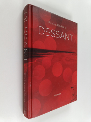 Riikka Ala-Harja : Dessant : romaan