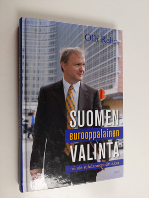 Olli Rehn : Suomen eurooppalainen valinta (signeerattu, t...