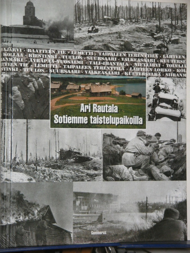 Ari Rautala : Sotiemme taistelupaikoilla