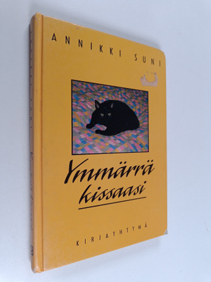 Annikki Suni : Ymmärrä kissaasi