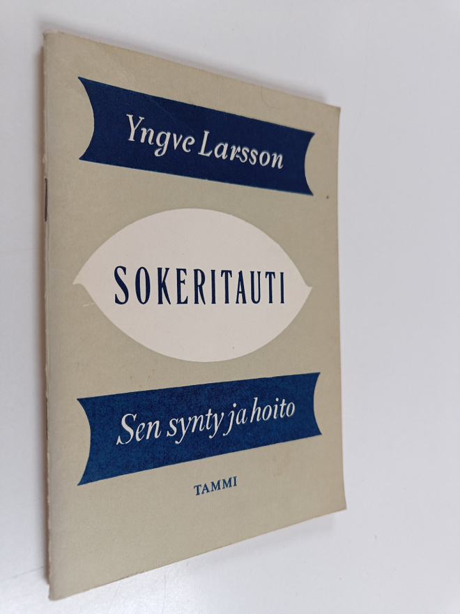 Yngve Larsson : Sokeritauti : Sen synty ja hoito