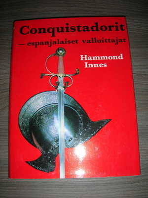 Innes: Conquistadorit - espanjalaiset valloittajat