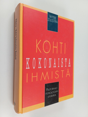 Wybe Zijlstra : Kohti kokonaista ihmistä : pastoraalipsyk...