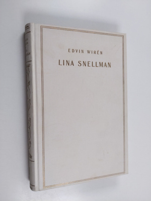 Edvin Wiren : Lina Snellman : en livsgärning