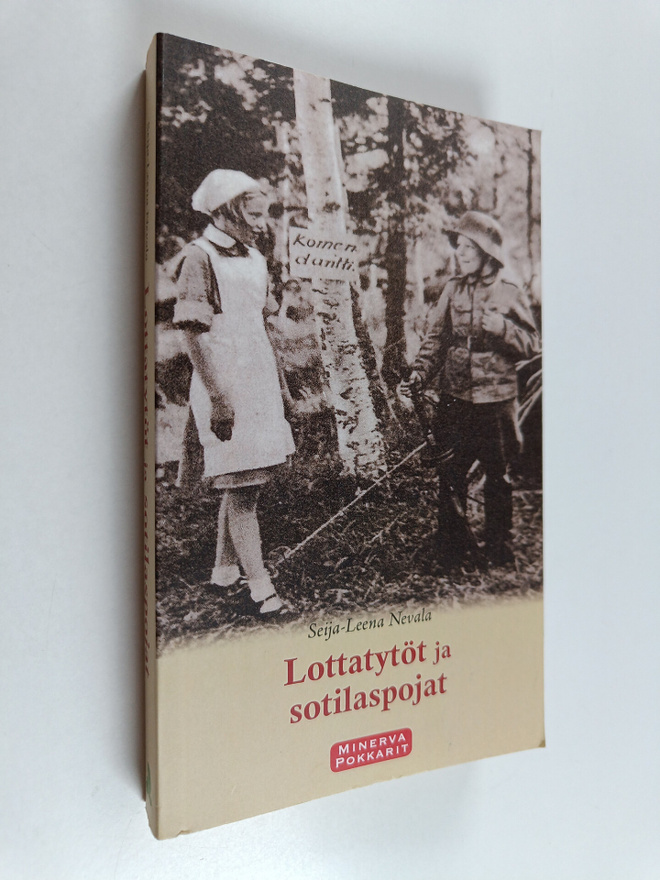 Seija-Leena Nevala : Lottatytöt ja sotilaspojat