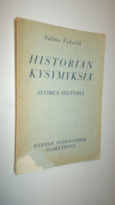 Salme Vehvilä : Historian kysymyksiä tenttiä ja reaalikoe...