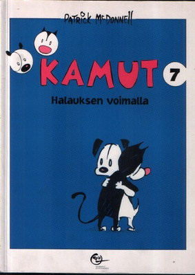 Patrick McDonnell: KAMUT 07 Halauksen voimalla (Egmont 1999)