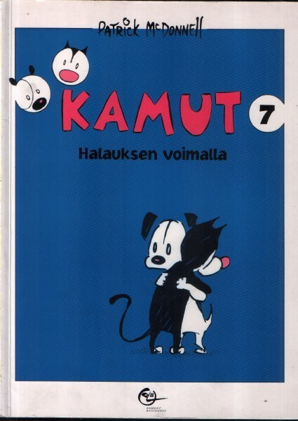 Patrick McDonnell: KAMUT 07 Halauksen voimalla (Egmont 1999)