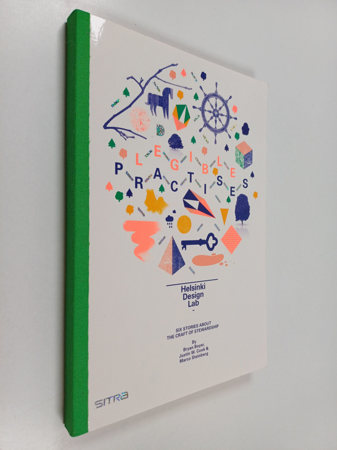 Justin W. Cook ym. : Legible Practises - Six Stories abou...