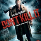 DON´T KILL IT	(45 854)	UUSI	-FI-BLU-RAY		dolph lundgren	2016 - pikkukuva 1