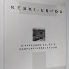 Keski-Espoo : kivikauden kylästä kaupunkikeskukseksi - pikkukuva 1