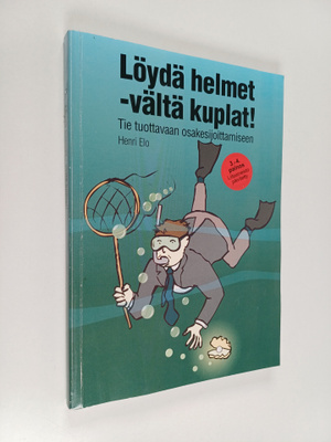 Henri Elo : Löydä helmet - vältä kuplat : tie tuottavaan ...