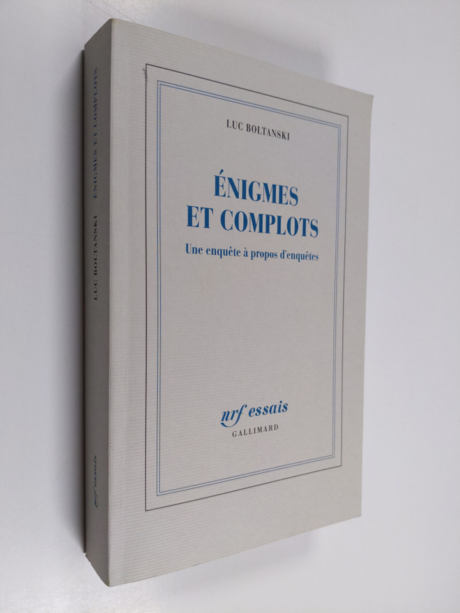 Luc Boltanski : Enigmes et complots : une enquete a propo...