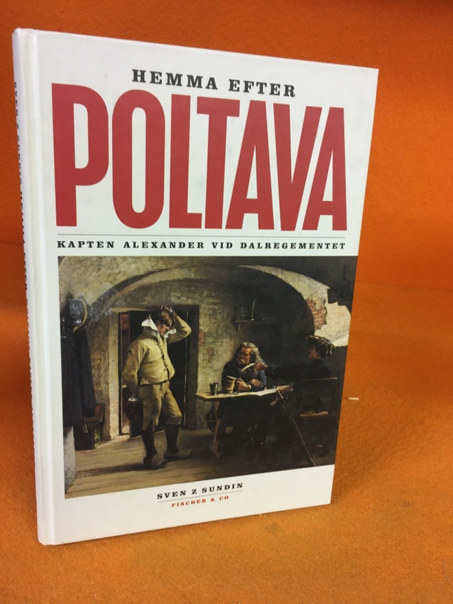 Hemma efter Poltava - Kapten Alexander vid Dalregementet
