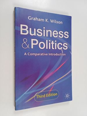 Graham K. Wilson : Business and Politics - A Comparative ...