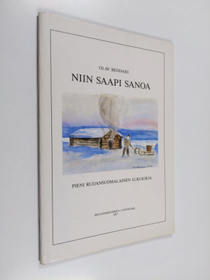 Olav Beddari : Niin saapi sanoa : pieni ruijansuomalainen...