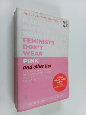 Feminists don't wear pink (and other lies) : amazing wome...