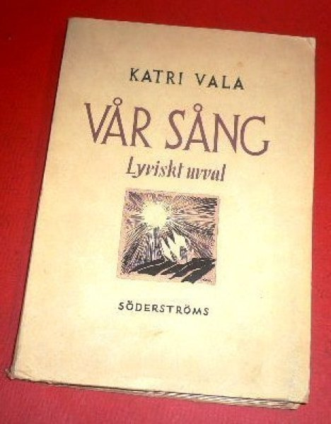 Katri Vala : Vår sång - Lyrisk urval 1943 1.p.