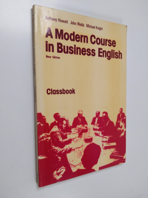 Anthony Howatt : A modern course in business English